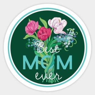 Happy Mother's Day to BEST MOM EVER Sticker